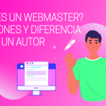 todo lo que necesitas saber sobre que es un webmaster guia completa